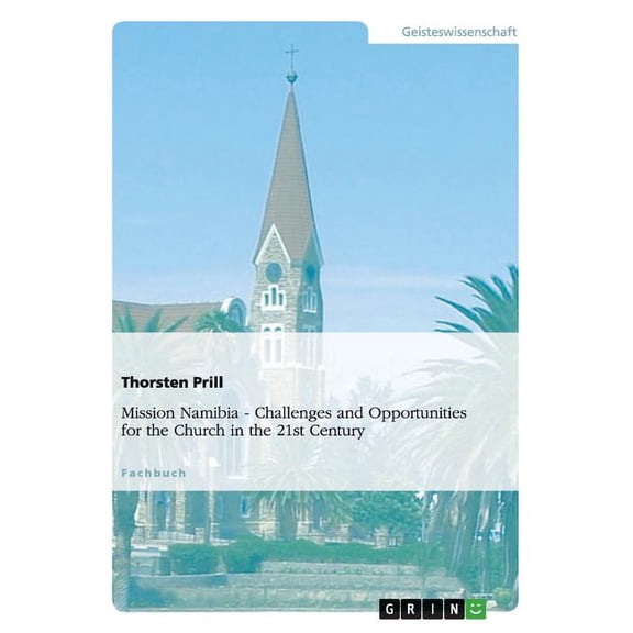 Mission Namibia. Challenges and Opportunities for the Church in the 21st Century, (Paperback)