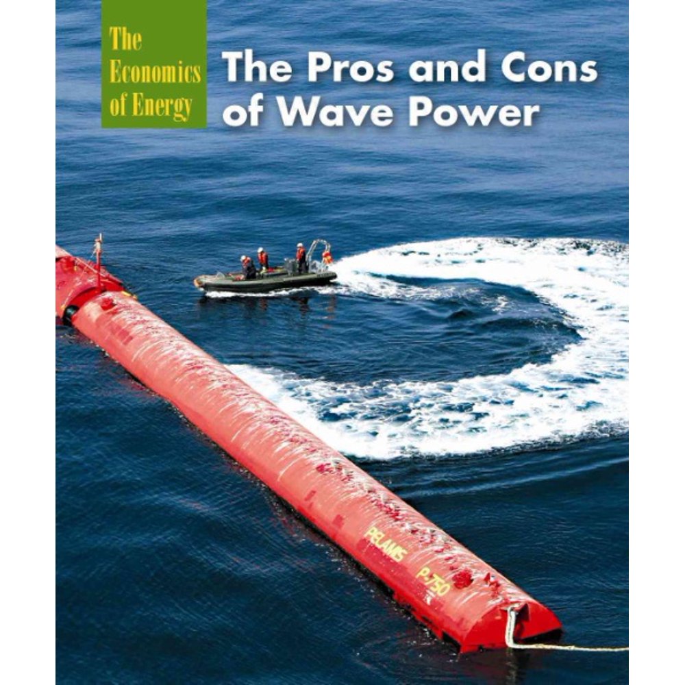 Economics of Energy The Pros and Cons of Wave Power (Hardcover