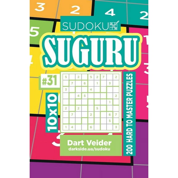Suguru: Sudoku Suguru - 200 Hard to Master Puzzles 10x10 (Volume 31) (Paperback)