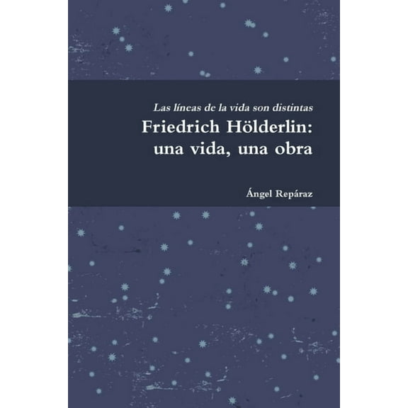 Friedrich Hölderlin: una vida, una obra (Paperback)