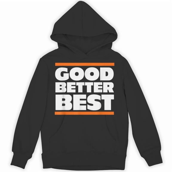 Good Better Best Never Let It Rest Motivational Inspirational Positive Quote Hoodie, for men & women, up to size 5XL