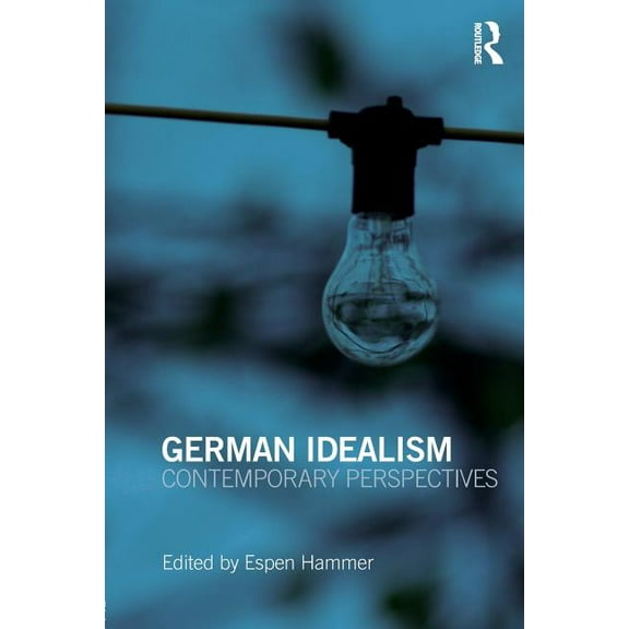 German Idealism: Contemporary Perspectives, (Paperback)