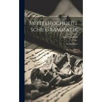 Mittelhochdeutsche Grammatik: Ein Handbuch (Hardcover)