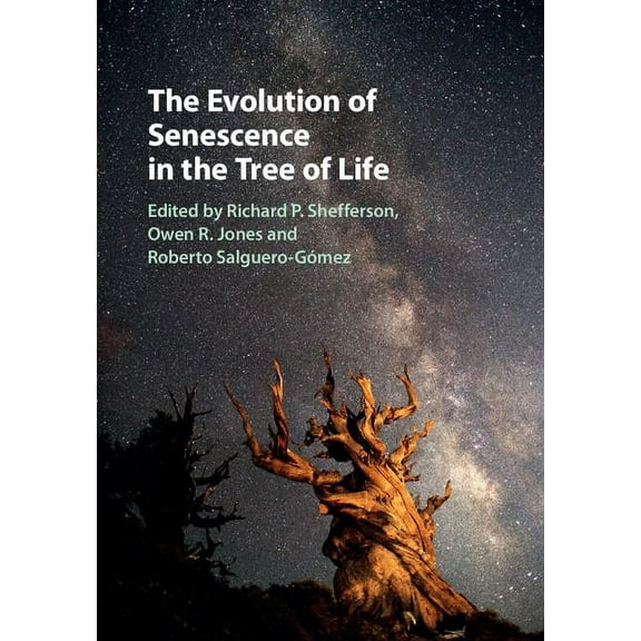 The Evolution of Senescence in the Tree of Life, (Hardcover)