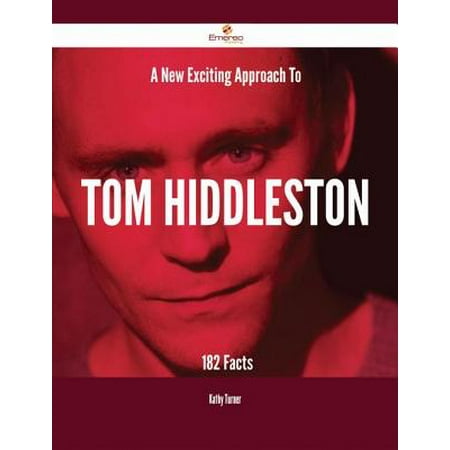 A New- Exciting Approach To Tom Hiddleston - 182 Facts -