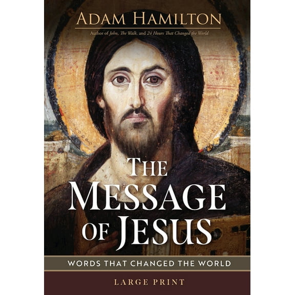 The Message of Jesus: Words That Changed the World, (Paperback)