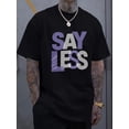 thumbnail image 2 of Men's Plus Size Black T-Shirt, Purple and White SAY LESS Print, Suitable for Casual Wear, PLUS SIZE, 2 of 15