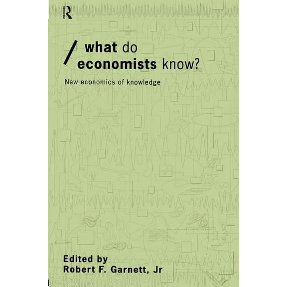 Economics as Social Theory What do Economists Know?: New Economics of Knowledge, (Paperback)