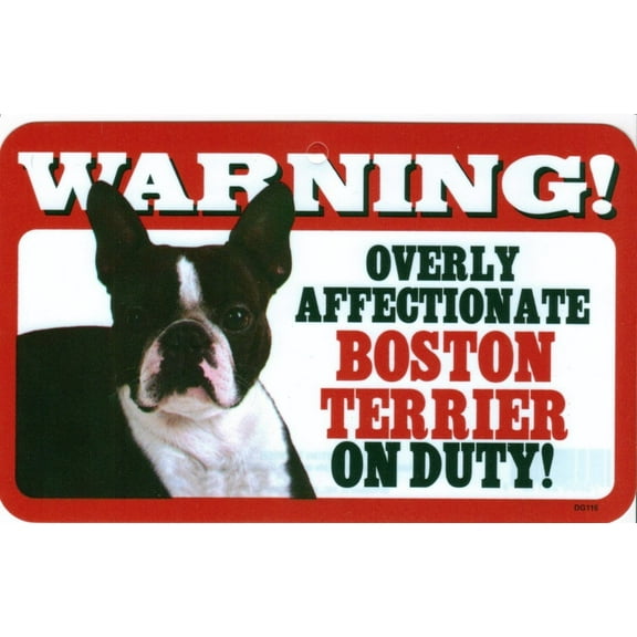 Warning! Overly Affectionate Boston Terrier On Duty! Dog Wall Sign with Bonus "I Love My Dog" Decal