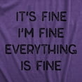 thumbnail image 2 of Womens It's Fine I'm Fine Everything Is Fine T Shirt Funny Sarcastic Tee Womens Graphic Tees, 2 of 7