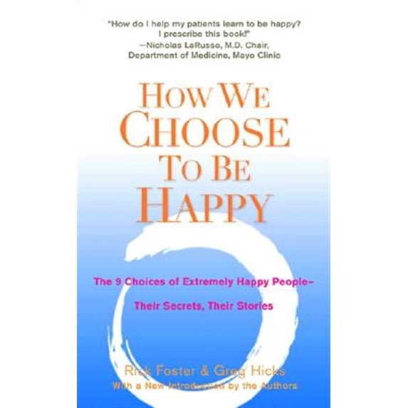 Pre-Owned How We Choose to Be Happy: The 9 Choices of Extremely Happy People--Their Secrets, Their Stories, 9780399529900, 039952990X, Paperback, Reprint edition