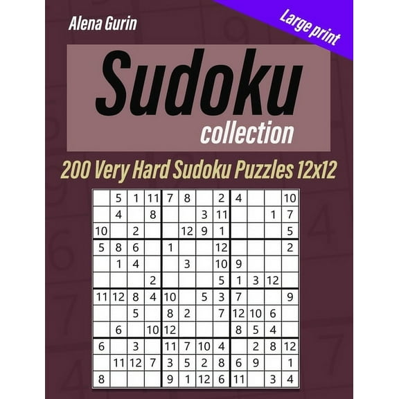Sudoku Collection: Large print,200 Very Hard Sudoku Puzzles 12x12 (Paperback)