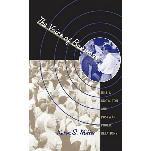 The Luther H. Hodges Jr. and Luther H. H The Voice of Business: Hill & Knowlton and Postwar Public Relations, (Paperback)