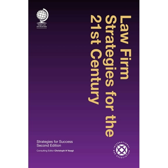 Law Firm Strategies for the 21st Century: Strategies for Success, (Hardcover)