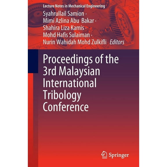 Lecture Notes in Mechanical Engineering Proceedings of the 3rd Malaysian International Tribology Conference, (Paperback)