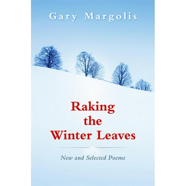 Raking the Winter Leaves New and Selected Poems (Paperback)