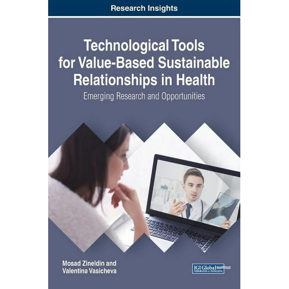 Technological Tools for Value-Based Sustainable Relationships in Health: Emerging Research and Opportunities (Hardcover)