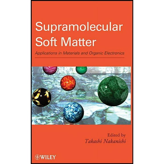 Supramolecular Soft Matter: Applications in Materials and Organic Electronics, (Hardcover)