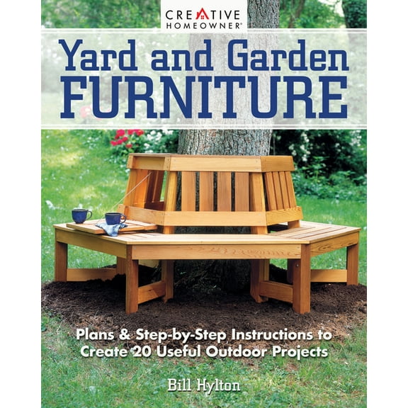 Yard and Garden Furniture, 2nd Edition: Plans and Step-By-Step Instructions to Create 20 Useful Outdoor Projects, (Paperback)