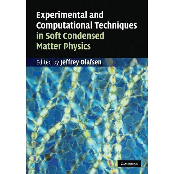 Experimental and Computational Techniques in Soft Condensed Matter Physics, (Hardcover)
