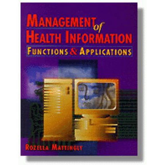 Pre-Owned Management of Health Information: Functions & Applications (A volume in the Delmar Health Information Management Series) (Paperback) 0827360576 9780827360570