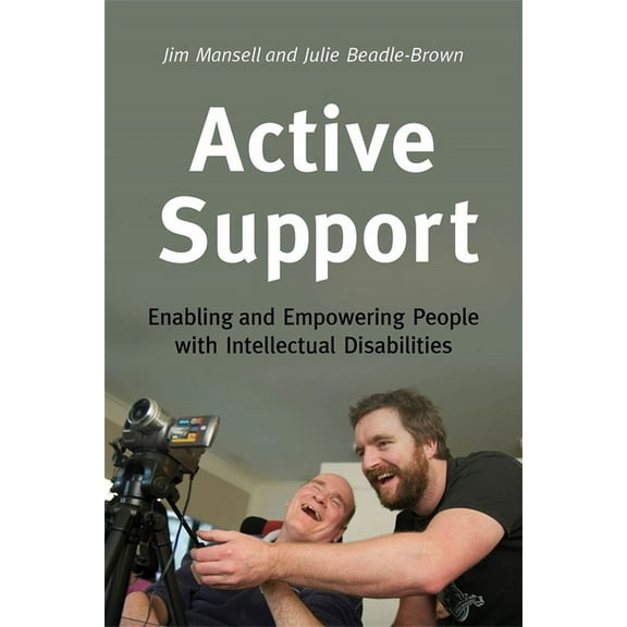 Active Support: Enabling and Empowering People with Intellectual Disabilities, (Paperback)