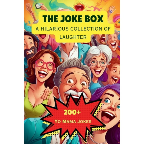 The Joke Box - A Hilarious Collection of Laughter: Over 200 Yo Mama Jokes, (Paperback)