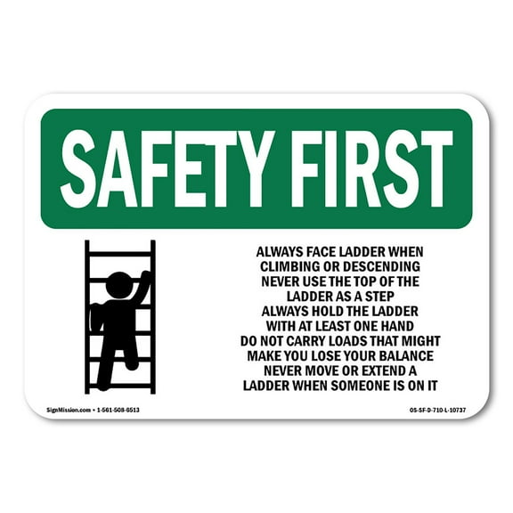 OSHA SAFETY FIRST Sign - Always Face Ladder Safety With Symbol | Plastic Sign | Protect Your Business, Work Site, Warehouse & Shop Area | Made in the USA
