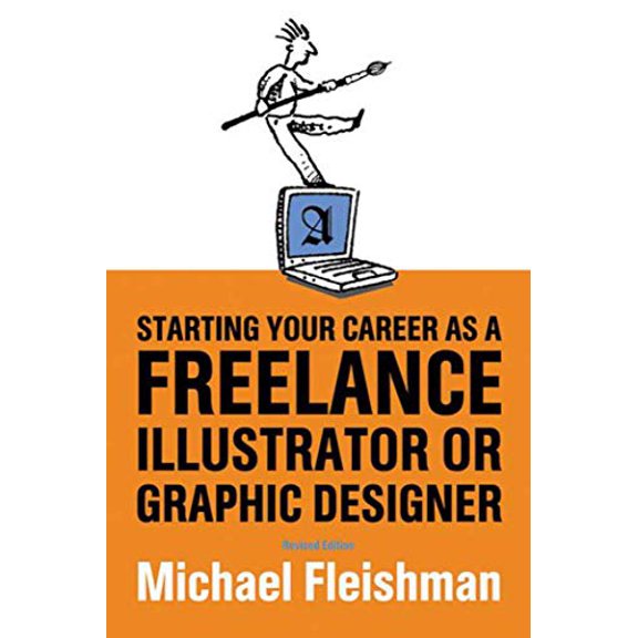 Starting Your Career as a Freelance Illustrator or Graphic Designer Paperback - USED - VERY GOOD Condition