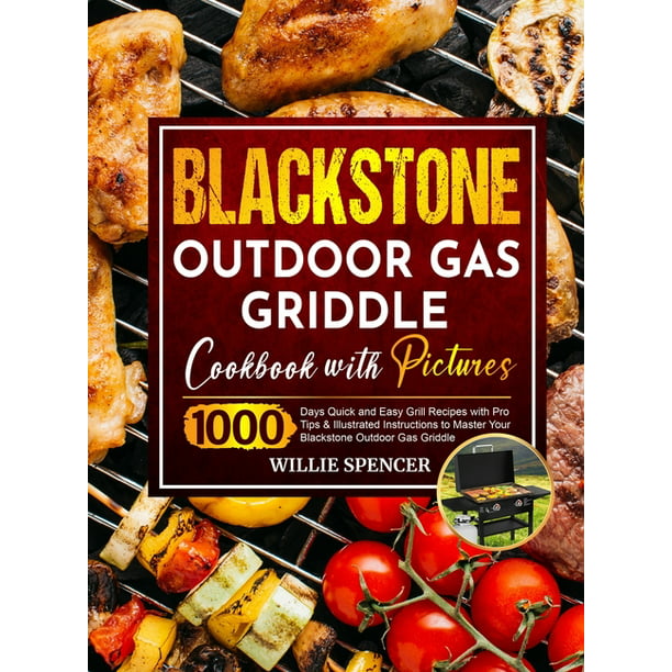Blackstone Outdoor Gas Griddle Cookbook, Easy Outdoor Griddle Recipes
