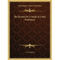 The Druids Or A Study in Celtic Prehistory (Hardcover)