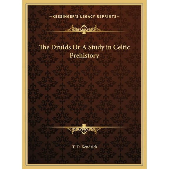 The Druids Or A Study in Celtic Prehistory (Hardcover)