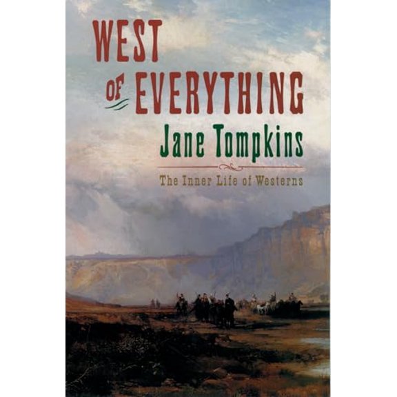 Pre-Owned West of Everything: The Inner Life of Westerns (Oxford Paperbacks), 9780195082685, 0195082680, Paperback, Revised ed. edition