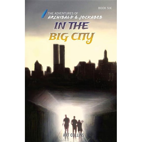 Adventures of Archibald and Jockabeb In the Big City (Adventures of Archibald and Jockabeb), (Paperback)