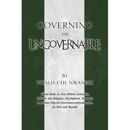 Governing the Ungovernable - eBook (Government That Governs Least Governs Best)