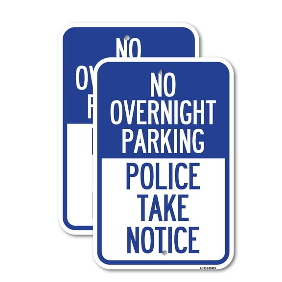 (2 Pack) No Overnight Parking - Police Take Notice | 12" X 18" Heavy-Gauge Aluminum Sign | Rust Free Aluminum, Weather Resistant, Waterproof, Fade Resistant, 2 Pre-drilled Holes