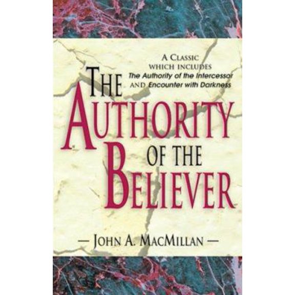 Pre-Owned The Authority of the Believer (Paperback) 1600660835 9781600660832