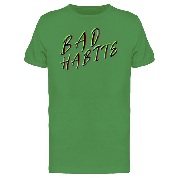 Bad Habits Slogan Tee Men's -Image by Shutterstock