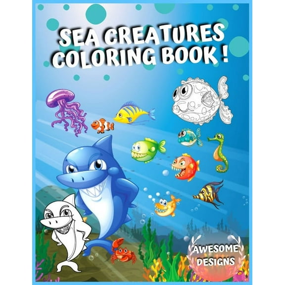 Sea Creatures Coloring Book: Amazing Ocean Animals, Life under the sea, Deep Sea Creatures (Paperback)