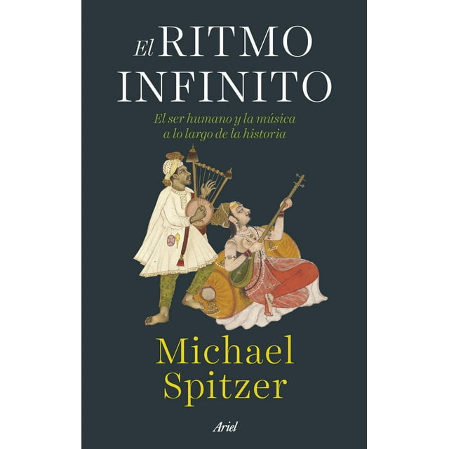 Libro El Ritmo Infinito Tapa Blanda, Autor Michael Spitzer, Editorial Ariel Mexico Ariel Mexico 9786075694412