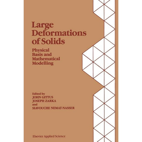 Large Deformations of Solids: Physical Basis and Mathematical Modelling, (Paperback)