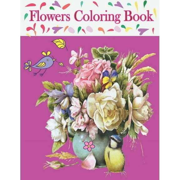 Flowers Coloring Book: Beautiful Flowers Collection Coloring Book for Adults (Paperback)