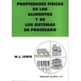 thumbnail image 1 of PROPIEDADES FISICAS DE LOS ALIMENTOS Y DE LOS SISTEMAS DE PROCESO EDITORIAL ACRIBIA M. J. LEWIS, 1 of 1