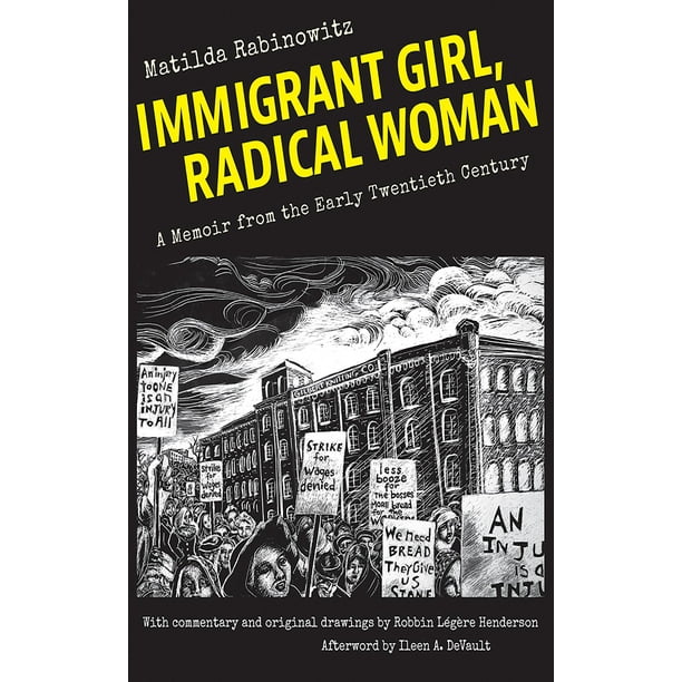 Immigrant Girl, Radical Woman : A Memoir from the Early ...