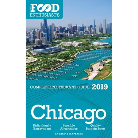 Chicago 2019 -The Food Enthusiast’s Complete Restaurant Guide - (Best Hotdog In Chicago 2019)