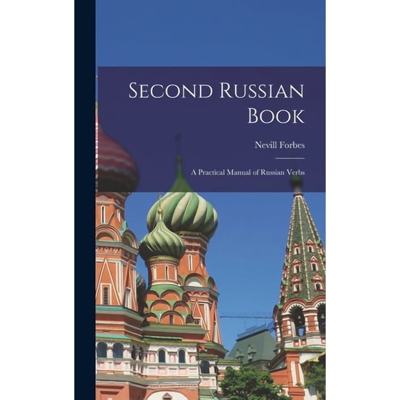 Second Russian Book; A Practical Manual of Russian Verbs, (Hardcover)