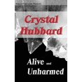 thumbnail image 1 of Pre-Owned Alive and Unharmed (Paperback) 1600431445 9781600431449, 1 of 1