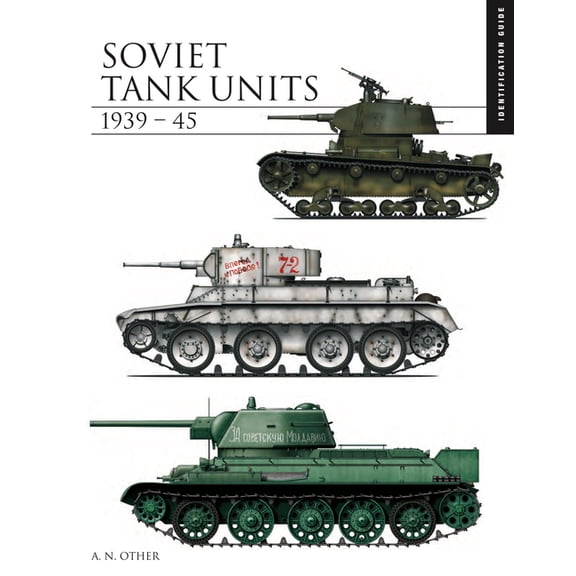 Essential Id Guides Soviet Tank Units 1939-45: Identification Guide, (Hardcover)