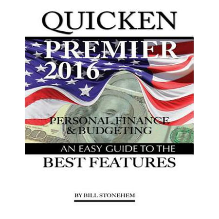 Quicken Premier 2016 Personal Finance and Budgeting: An Easy Guide to the Best Features - (Best Personal Finance Websites)