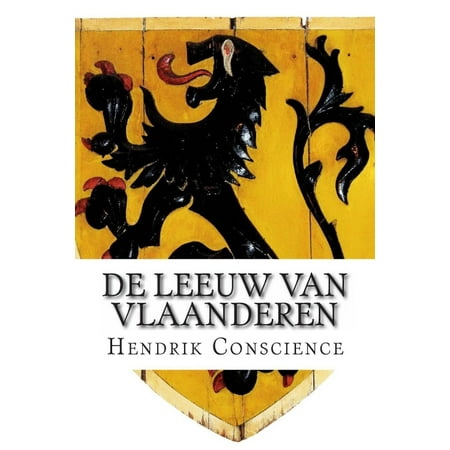de Leeuw Van Vlaanderen: de Slag Der Gulden Sporen